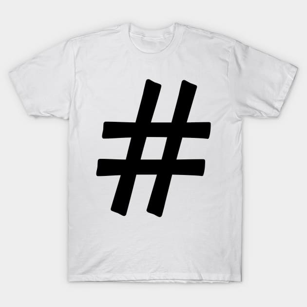 Generic Statements: "# Hashtag" Black Text Edition T-Shirt by albinochicken